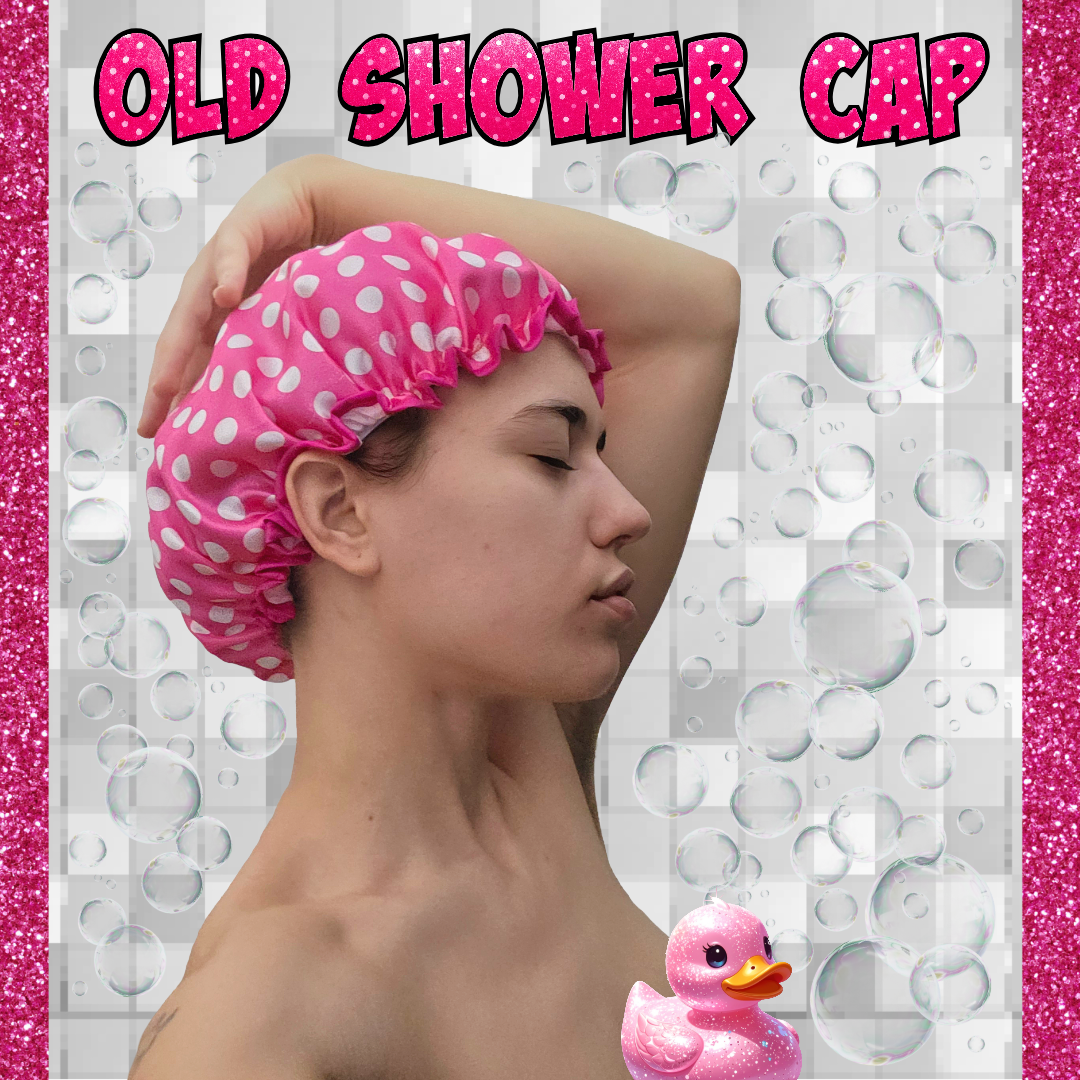 Old Shower Cap